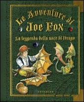 La leggenda della noce di drago. Le avventure di Joe Fox. Vol. 2