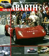 Tutte le Abarth. Ediz. illustrata