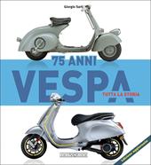 Vespa 75 anni tutta la storia