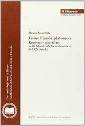 Come l'amor platonico. Kantismo e platonismo nella filosofia della matematica del XX secolo