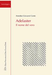 Adelaster. Il nome del vero