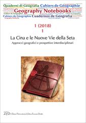 Geography notebooks (2018). Vol. 1\1: Cina e le nuove vie della seta. Approcci geografici e prospettive interdisciplinari, La.