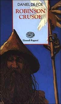 Robinson Crusoe - Daniel Defoe - Libro Einaudi Ragazzi 2003, Storie e rime | Libraccio.it
