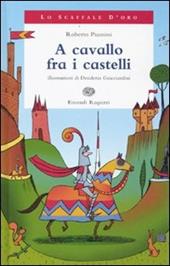 A cavallo fra i castelli. Ediz. illustrata