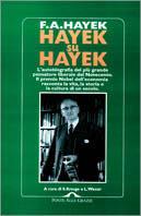 Hayek su Hayek. L'autobiografia del più grande pensatore liberale del Novecento