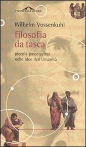 Filosofia da tasca. Piccola passeggiata nelle idee dell'Umanità