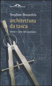 Architettura da tasca. Storia e arte del costruire