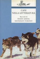 Cani nella letteratura. Racconti di Cechov, Kipling, Maupassant, Turgenev