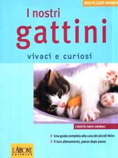 I nostri gattini. Ediz. illustrata