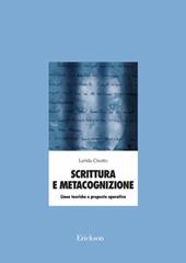 Scrittura e metacognizione. Linee teoriche e proposte operative