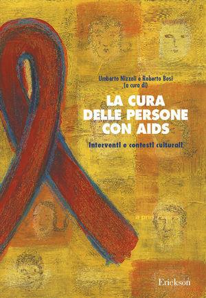 La cura delle persone con Aids. Interventi e contesti culturali  - Libro Erickson 2001, Psicologia | Libraccio.it