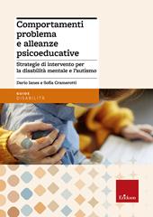 Comportamenti problema e alleanze psicoeducative. Strategie per la disabilità mentale e l'autismo