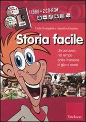 Storia facile. Un percorso nel tempo dalla preistoria ai nostri giorni. Con 2 CD-ROM