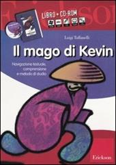 Il mago di Kevin. Navigazione testuale, comprensione e metodo di studio. Kit. Con CD-ROM