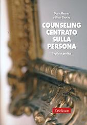 Counseling centrato sulla persona. Teoria e pratica