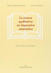 La ricerca qualitativa: un imperativo umanistico