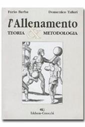 L' allenamento. Teoria e metodologia. Ediz. illustrata