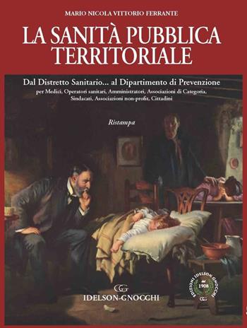 La sanità pubblica territoriale. Dal Distretto Sanitario... al Dipartimento di Prevenzione - Mario Nicola Vittorio Ferrante - Libro Idelson-Gnocchi 2021 | Libraccio.it