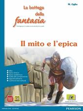 La bottega della fantasia. Mito ed epica. Ediz. verde. Con espansione online