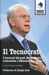 Il tecnocrate. I trascorsi del prof. Mario Monti, economista e fiduciario