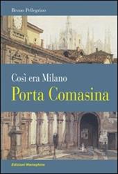 Porta Comasina. Così era Milano