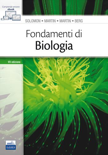 Fondamenti di biologia - Eldra P. Solomon, Linda R. Berg, Diana W. Martin - Libro Edises 2017 | Libraccio.it