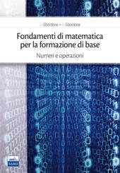 Fondamenti di matematica per la formazione di base. Vol. 1: Numeri e operazioni.