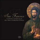 San Francesco: cultura e spiritualità del santo patrono d'Italia