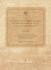 La biblioteca francescana di San Michele in Isola e le «sue biblioteche» (1829-2008)