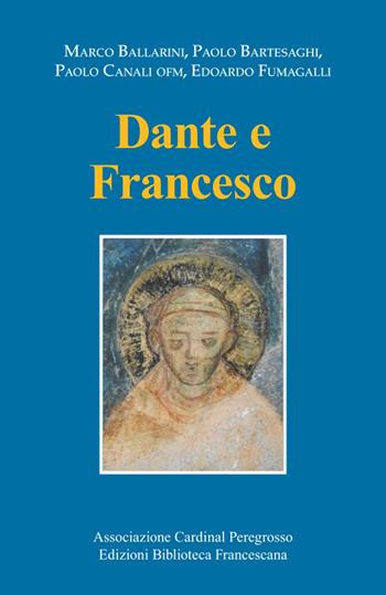 Dante e Francesco  - Libro Biblioteca Francescana 2022 | Libraccio.it