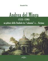 Andrea del Minga (1535-1596). Un pittore dello Studiolo tra «calunnia» e... fortuna