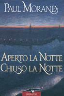 Aperto la notte. Chiuso la notte