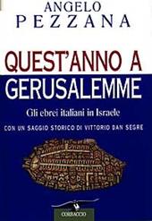 Quest'anno a Gerusalemme. Gli ebrei italiani in Israele