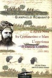 L' Africa Nera fra Cristianesimo e Islam. L'esperienza di Daniele Comboni (1831-1881)