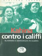 Kahina contro i califfi. Islamismo e democrazia in Algeria