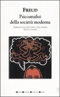 Psicoanalisi della società moderna. Ediz. integrale - Sigmund Freud - Libro Newton Compton Editori 2007, Grandi tascabili economici | Libraccio.it