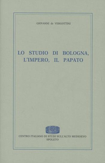 Lo studio di Bologna, l'impero, il papato - Giovanni De Vergottini - Libro Fondazione CISAM 1997, Reprints | Libraccio.it