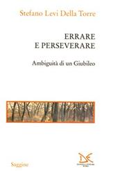 Errare e perseverare. Ambiguità di un Giubileo