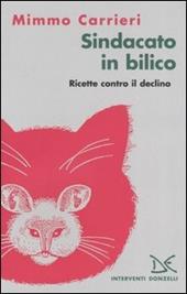 Sindacato in bilico. Ricette contro il declino