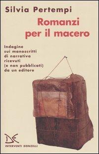 Romanzi per il macero - Silvia Pertempi - Libro Donzelli 2004, Interventi | Libraccio.it