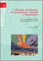 L' identità meridionale tra permanenze culturali e innovazione. Per un approccio critico alla geografia del divario