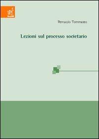 Lezioni sul processo societario - Ferruccio Tommaseo - Libro Aracne 2005 | Libraccio.it