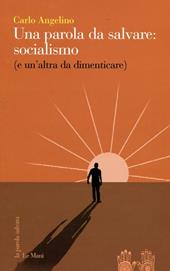 Una parola da salvare: socialismo (e un'altra da dimenticare)