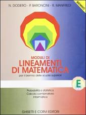 Lineamenti di matematica. Modulo E: Probabilità e statistica. Calcolo combinatorio. Informatica. Per il biennio