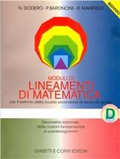 Lineamenti di matematica. Modulo D: Geometria razionale. Dalle nozioni fondamentali ai parallelogrammi. Per il biennio