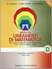 Lineamenti di matematica. Modulo D: Probabilità e statistica, informatica. Progetto Igea. Per il biennio degli Ist. tecnici commerciali e il Liceo tecnico