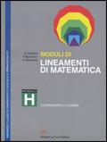 Lineamenti di matematica. Modulo H. Complementi di algebra. Per gli Ist. Sperimentali ad indirizzo classico, linguistico, socio-psico-pedagogico