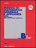 Moduli di matematica generale e applicata. Progetto Igea. Per il triennio degli Ist. Tecnici commerciali. Vol. 2