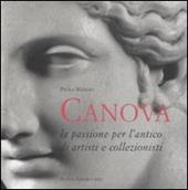 Antonio Canova. La passione per l'antico di artisti e collezionisti