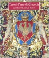 Tesori d'arte di Cracovia dal Museo Reale di Wawel. Catalogo della mostra (Lecce, 18 dicembre 2008-22 marzo 2009)